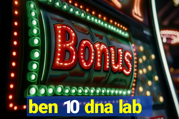 ben 10 dna lab